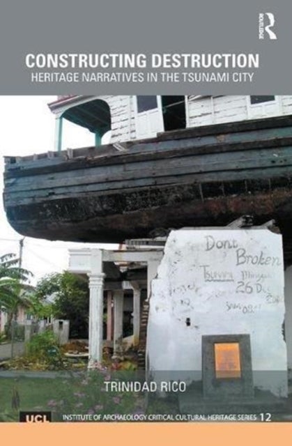 Constructing Destruction - Heritage Narratives in the Tsunami City
