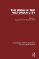 The Irish in the Victorian City