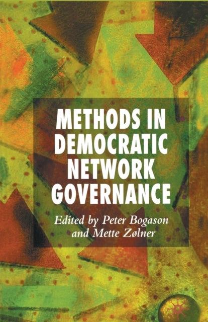 Methods in Democratic Network Governance