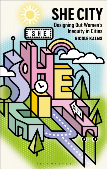 She City - Designing Out Women’s Inequity in Cities