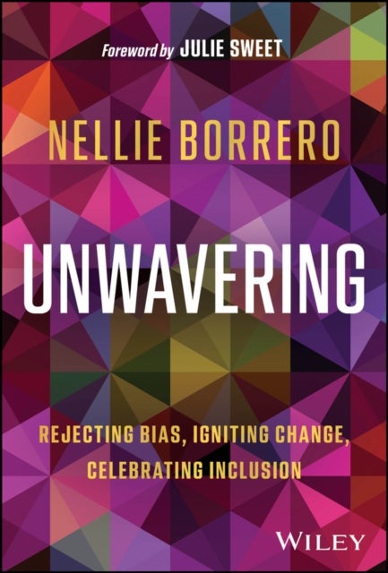 Unwavering - Rejecting Bias, Igniting Change, Celebrating Inclusion