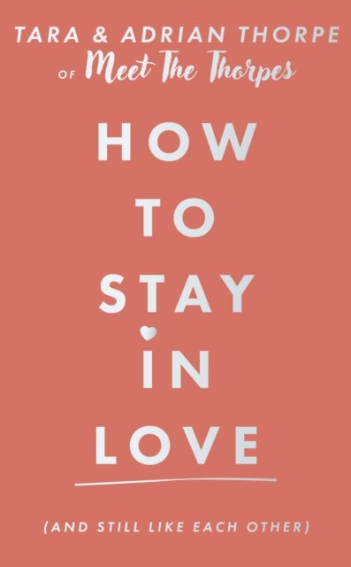 How to stay in love (and still like each other) - How to stay in love (and still like each other)