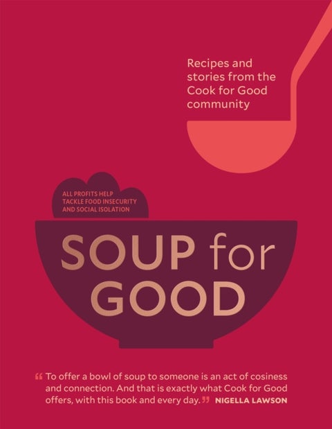 Soup for Good - Recipes and Stories from the Cook for Good Community