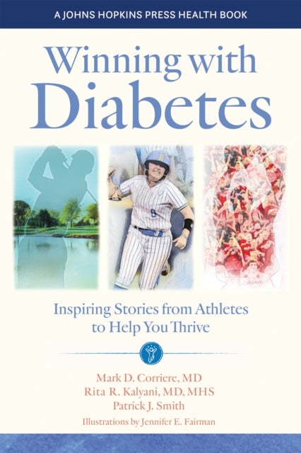 Winning with Diabetes - Inspiring Stories from Athletes to Help You Thrive