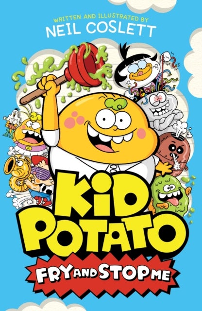 Kid Potato: Fry and Stop Me - Book 2 in the hilariously illustrated comic fiction series, perfect for fans of Donut Squad!