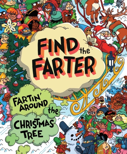 Fartin' Around the Christmas Tree - A Stink-and-Find Activity Book for Kids Who Love Festive Fart Jokes