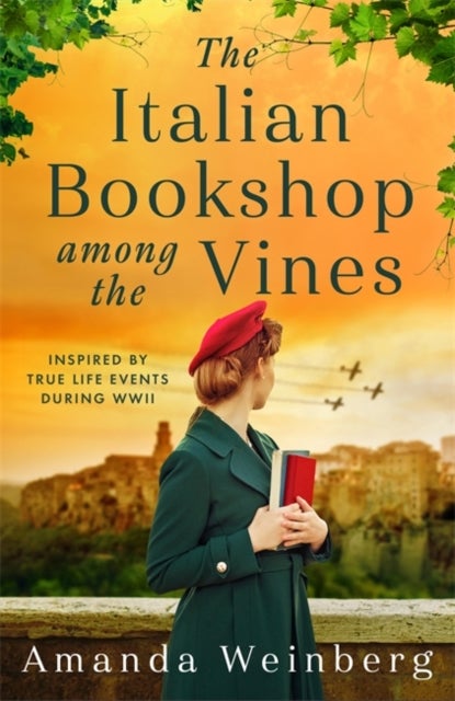 The Italian Bookshop Among the Vines - An absolutely gripping and heartbreaking WW2 historical novel, inspired by true events