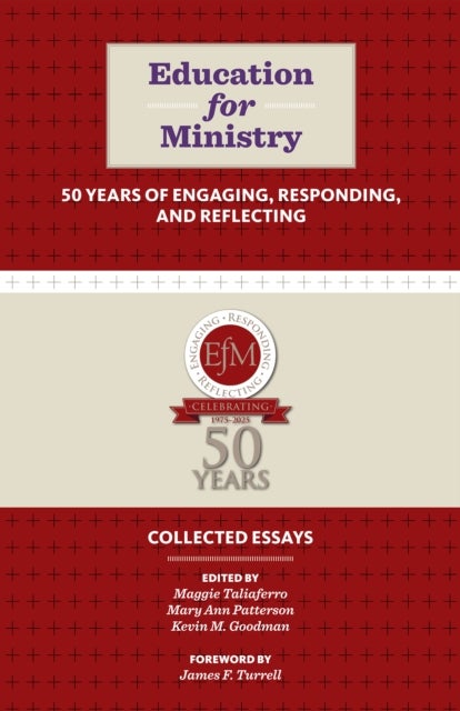 Education for Ministry 50 Years of Engaging, Responding, and Reflecting - Collected Essays