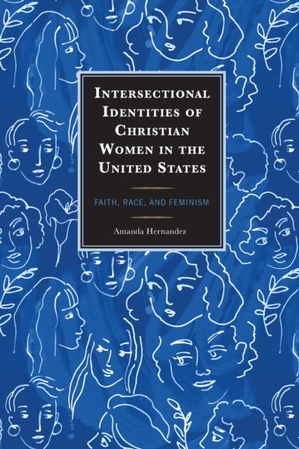 Intersectional Identities of Christian Women in the United States - Faith, Race, and Feminism