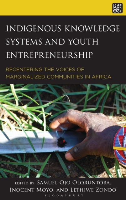 Indigenous Knowledge Systems and Youth Entrepreneurship - Recentering the Voices of Marginalized Communities in Africa