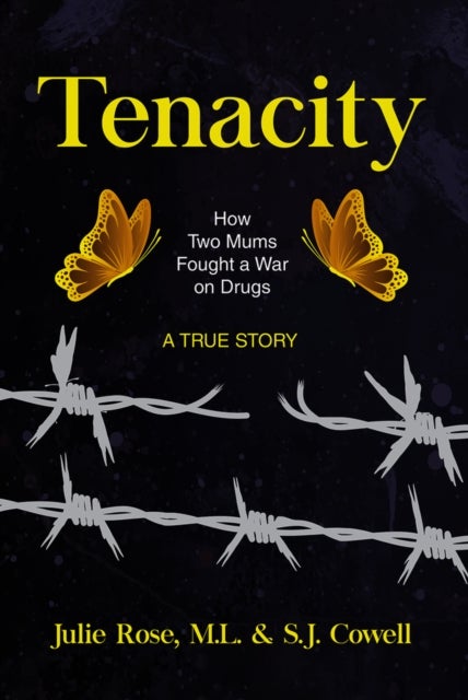 Tenacity - How Two Mums Fought a War Against Drugs