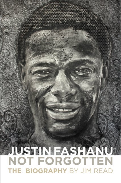 Justin Fashanu. Not Forgotten.
