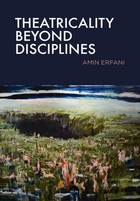 Theatricality Beyond Disciplines