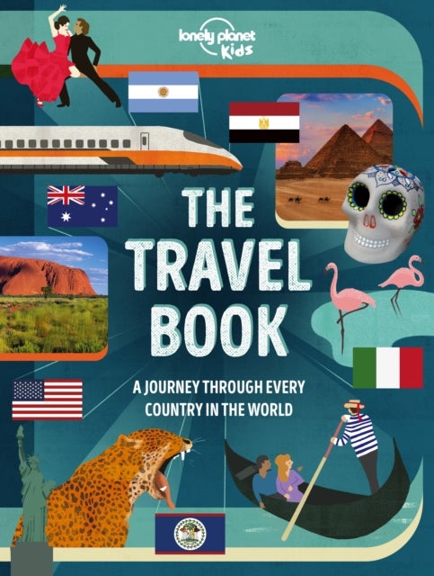 Lonely Planet Kids The Travel Book - Explore Every Country on Earth , 1000s of Amazing Facts , Maps, Photography & Illustrations , Culture, Wildlife, Festivals & Sights