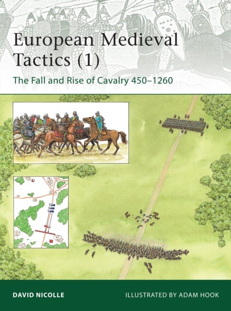 European Medieval Tactics (1) - The Fall and Rise of Cavalry 450–1260