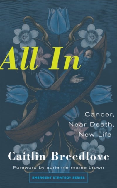 All In - Cancer, Near Death, New Life