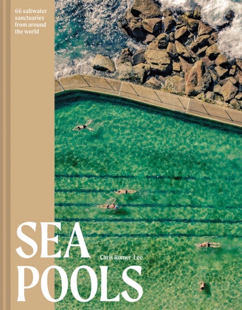 Sea Pools - 66 saltwater sanctuaries from around the world