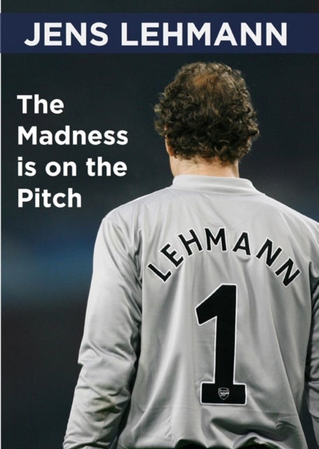 The Madness is on the Pitch - My Autobiography