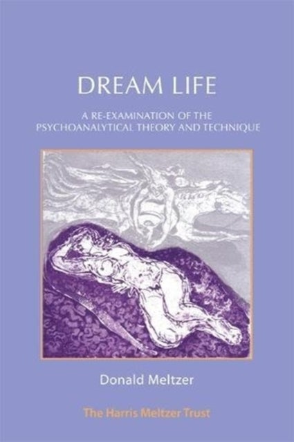 Dream Life - A Re-examination of the Psychoanalytical Theory and Technique