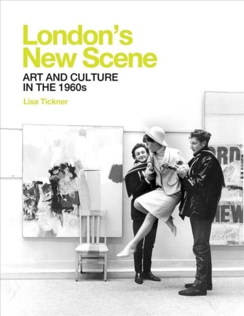 London's New Scene - Art and Culture in the 1960s