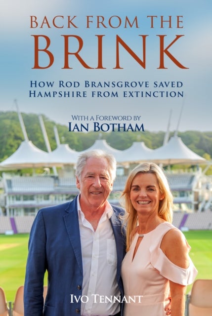 Back From The Brink - How Rod Bransgrove Saved Hampshire From Extinction