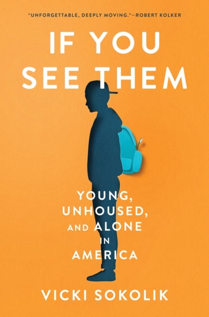 If You See Them - Crisis and Hope for Unhoused, Unaccompanied Youth