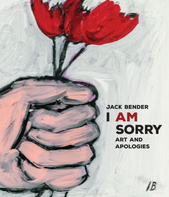 I Am Sorry - A Book of Out-of-the-Ordinary Apologies