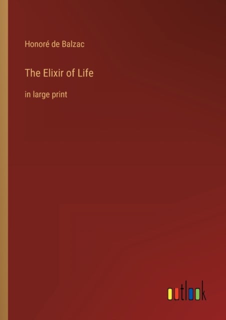 The Elixir of Life - in large print