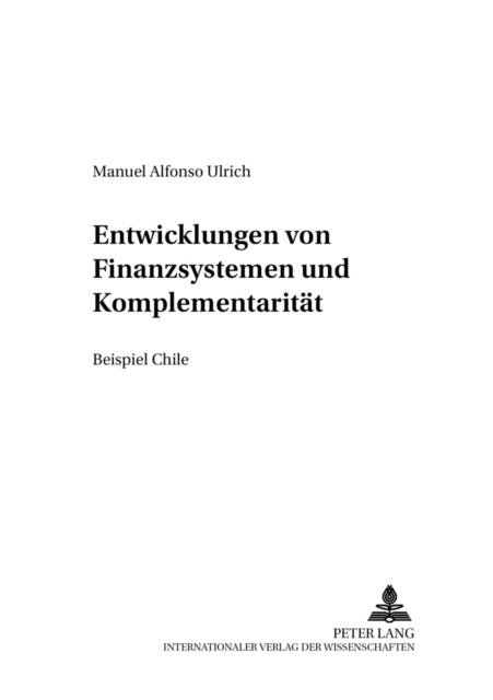 Die Entwicklung Von Finanzsystemen Und Komplementaritaet - Beispiel Chile