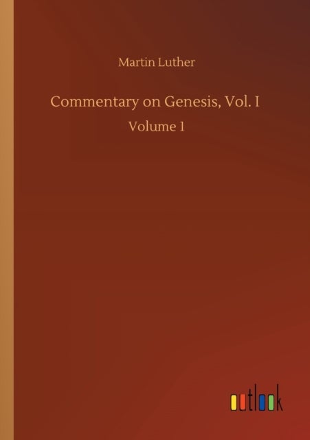 Commentary on Genesis, Vol. I - Volume 1