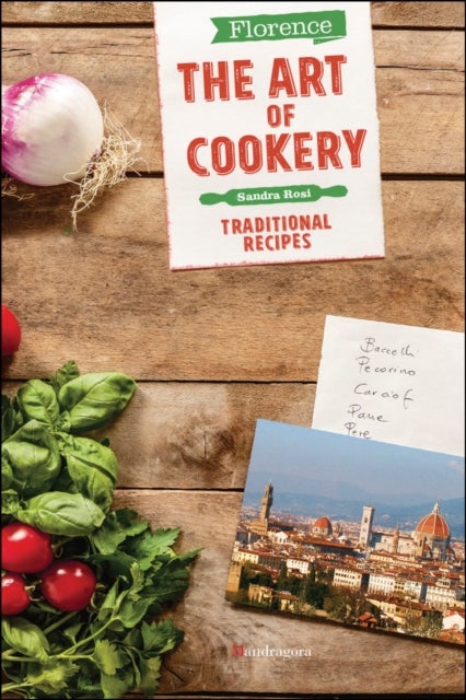 Florence The Art of Cookery - Traditional recipes