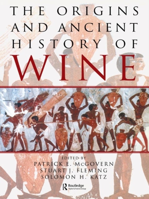 The Origins and Ancient History of Wine - Food and Nutrition in History and Antropology