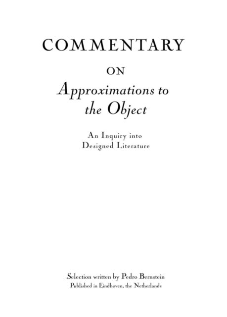 Commentary on Approximations to the Object - An Inquiry into Designed Literature