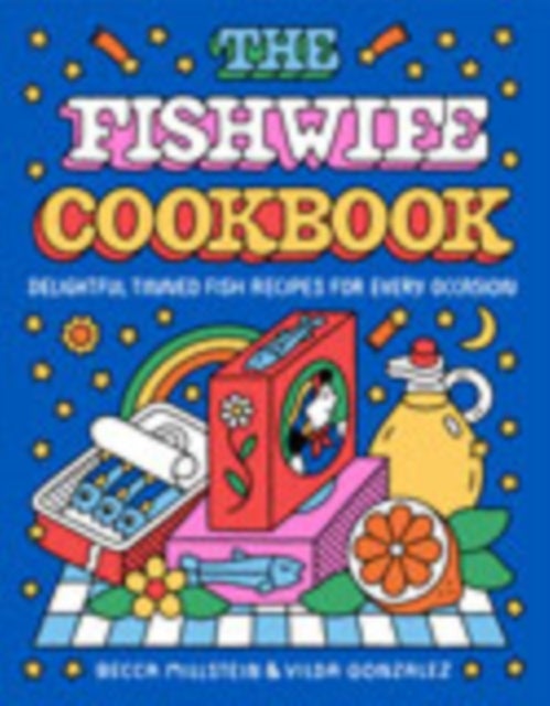 The Fishwife Cookbook - Delightful Tinned Fish Recipes for Every Occasion