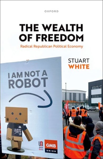 The Wealth of Freedom - Radical Republican Political Economy
