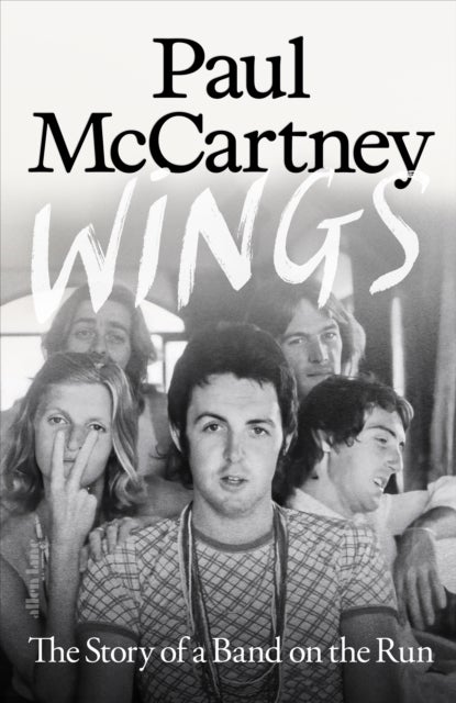 Wings - The Story of a Band on the Run