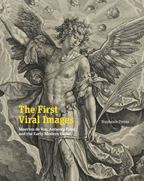 The First Viral Images - Maerten de Vos, Antwerp Print, and the Early Modern Globe
