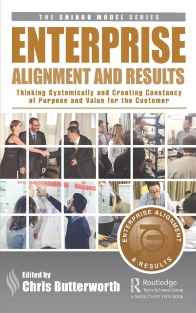 Enterprise Alignment and Results - Thinking Systemically and Creating Constancy of Purpose and Value for the Customer