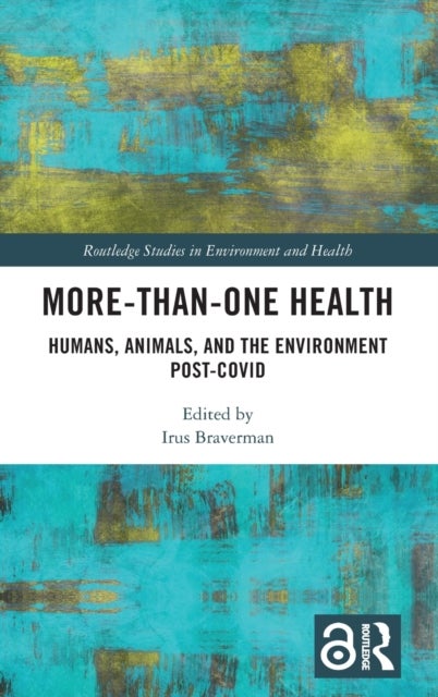 More-than-One Health - Humans, Animals, and the Environment Post-COVID