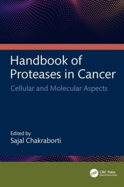 Handbook of Proteases in Cancer - Cellular and Molecular Aspects