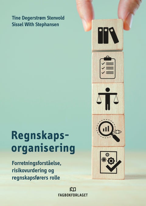Regnskapsorganisering - forretningsforståelse, risikovurdering og regnskapsførers rolle