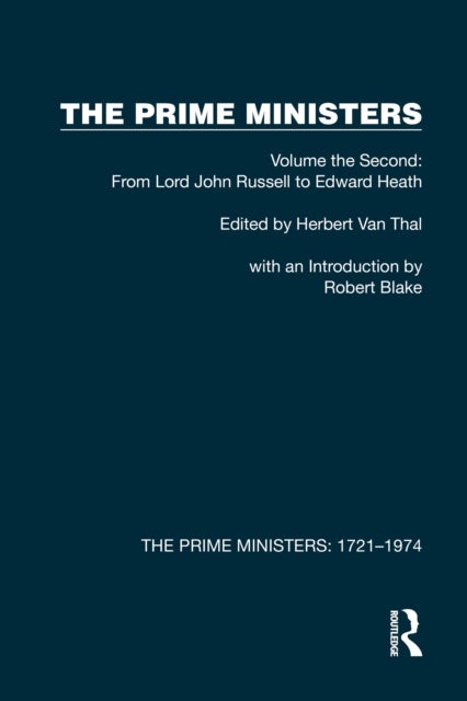 The Prime Ministers - Volume the Second: From Lord John Russell to Edward Heath