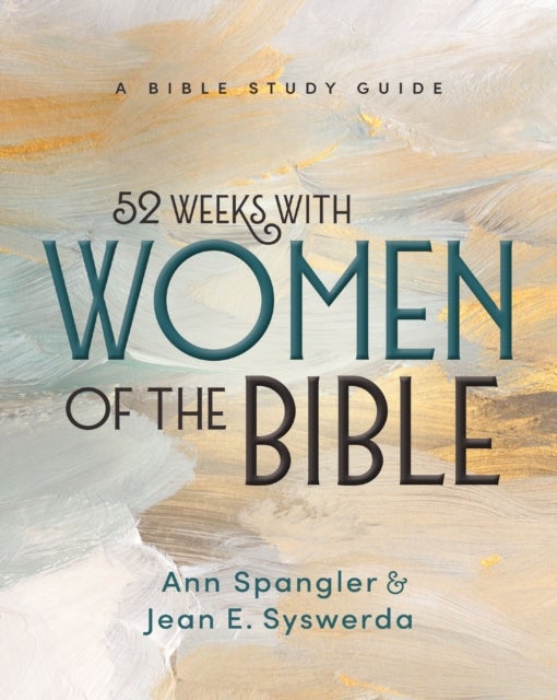 52 Weeks with Women of the Bible, Expanded Edition - A Bible Study Guide