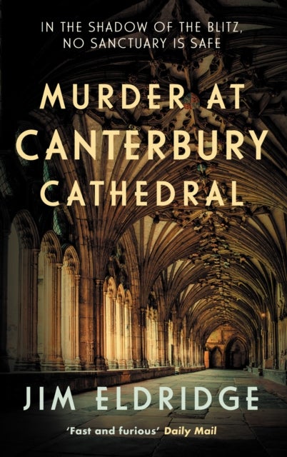 Murder at Canterbury Cathedral - The thrilling wartime murder mystery