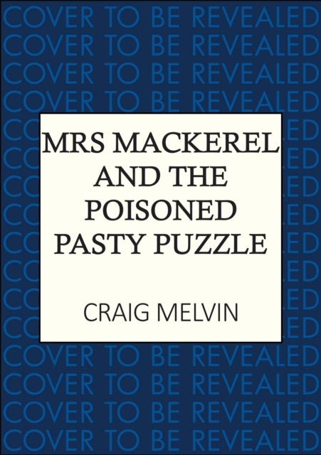 Mrs Mackerel and the Poisoned Pasty Puzzle - Murder is on the menu in this new Cornish cosy crime series