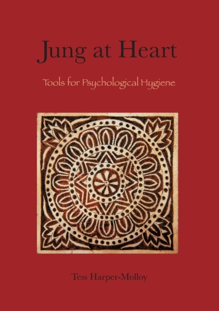 Jung at Heart - Tools for Psychological Hygiene