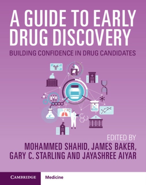 A Guide to Early Drug Discovery - Building Confidence in Drug Candidates