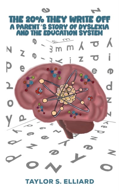 The 20% They Write Off - A Parent’s Story of Dyslexia and the Education System