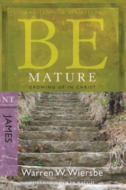 Be Mature - James - Growing Up in Christ