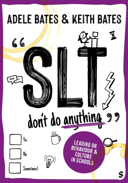 "SLT don't do anything" - Leading on behaviour and culture in schools